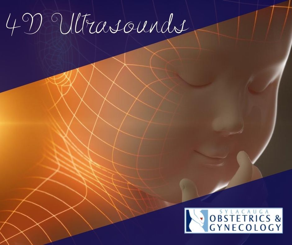 4d ultrasounds at Sylacauga OB-GYN